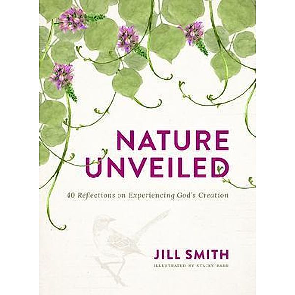 Nature Unveiled, Jill Smith
