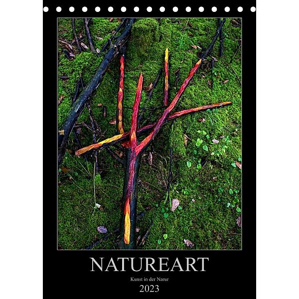 NATUREART - KUNST IN DER NATUR (Tischkalender 2023 DIN A5 hoch), Peter Bundrück