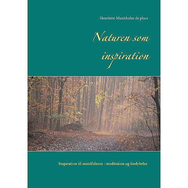 Naturen som inspiration, Henriette Munkholm de place