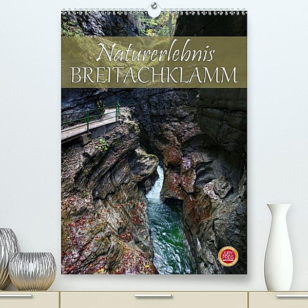 Naturerlebnis Breitachklamm (Premium-Kalender 2020 DIN A2 hoch), Martina Cross