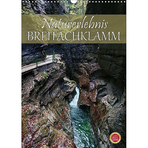 Naturerlebnis Breitachklamm (Wandkalender 2020 DIN A3 hoch), Martina Cross