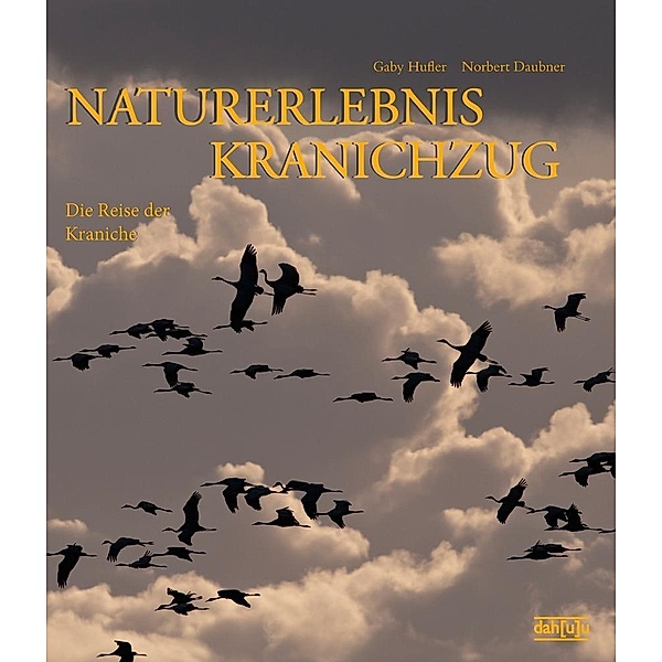 Naturerlebnis Kranichzug, Gaby Hufler, Norbert Daubner