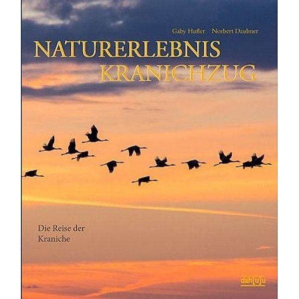 Naturerlebnis Kranichzug, Norbert Daubner, Gaby Hufler