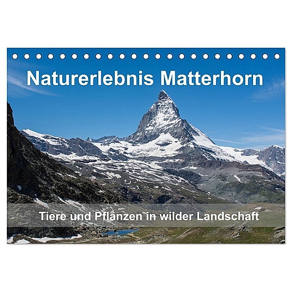 Naturerlebnis Matterhorn (Tischkalender 2024 DIN A5 quer), CALVENDO Monatskalender, Claudia Pelzer (Pelzer-Photography)