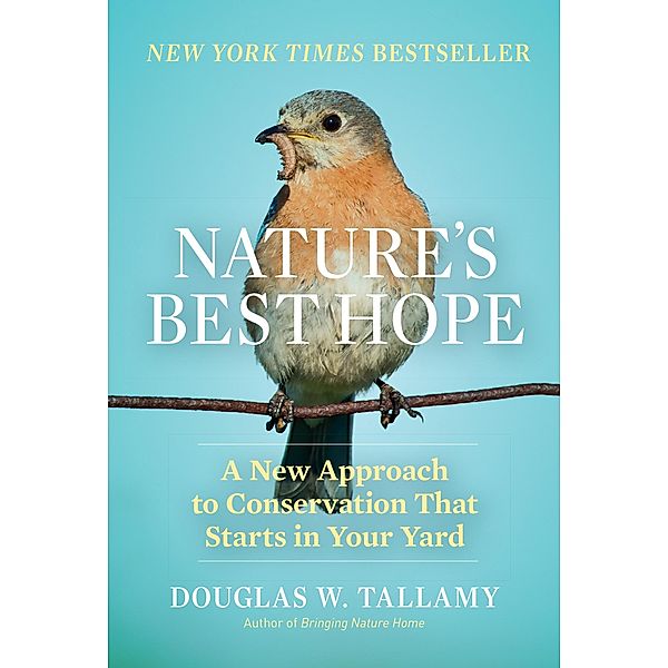 Nature's Best Hope, Douglas W. Tallamy