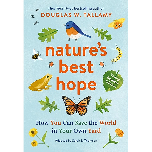 Nature's Best Hope (Young Readers' Edition), Douglas W. Tallamy