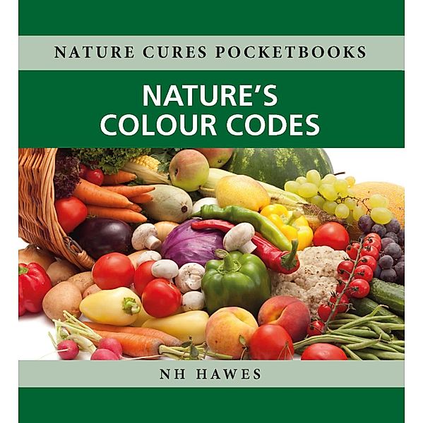 Nature's Colour Codes / Nature Cures Pocketbooks Bd.3, Nat Hawes