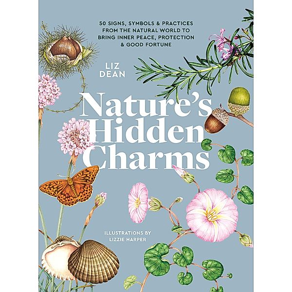 Nature's Hidden Charms, Liz Dean