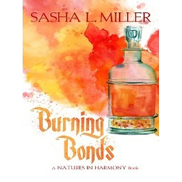 Natures in Harmony: Burning Bonds, Sasha L. Miller