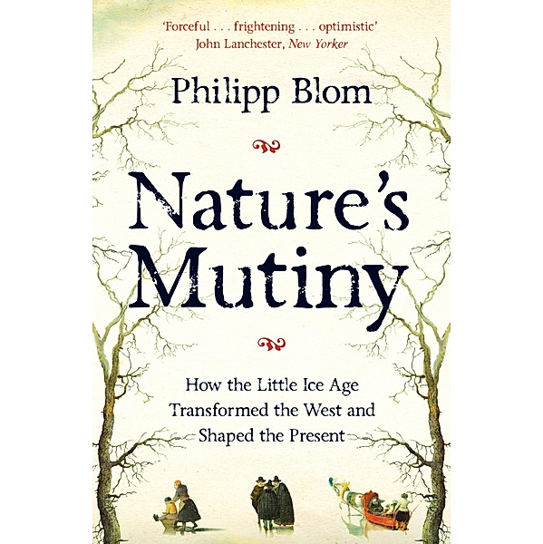 Nature's Mutiny, Philipp Blom