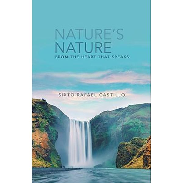 Nature's Nature / Sixto Rafael Castillo, Sixto Rafael Castillo