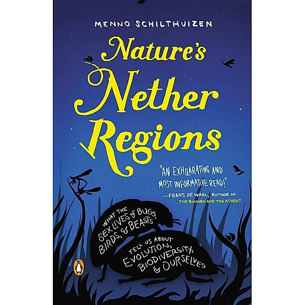 Nature's Nether Regions, Menno Schilthuizen