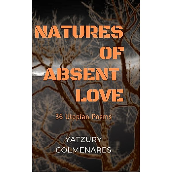 Natures of Absent Love, Yatzury Colmenares