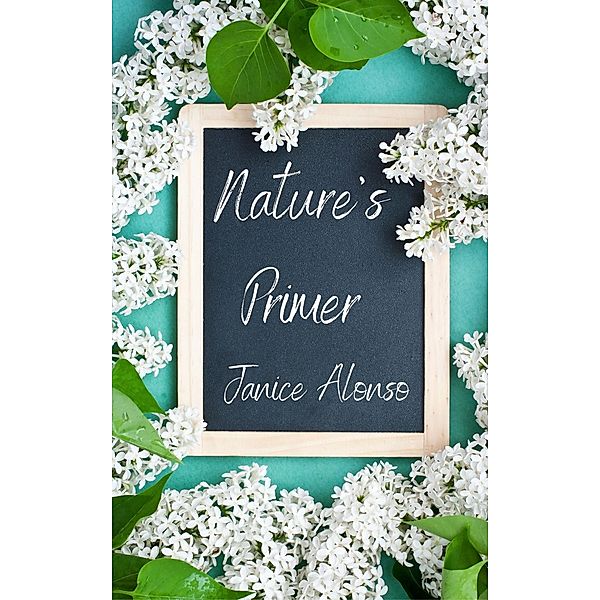 Nature's Primer (Devotionals, #45) / Devotionals, Janice Alonso