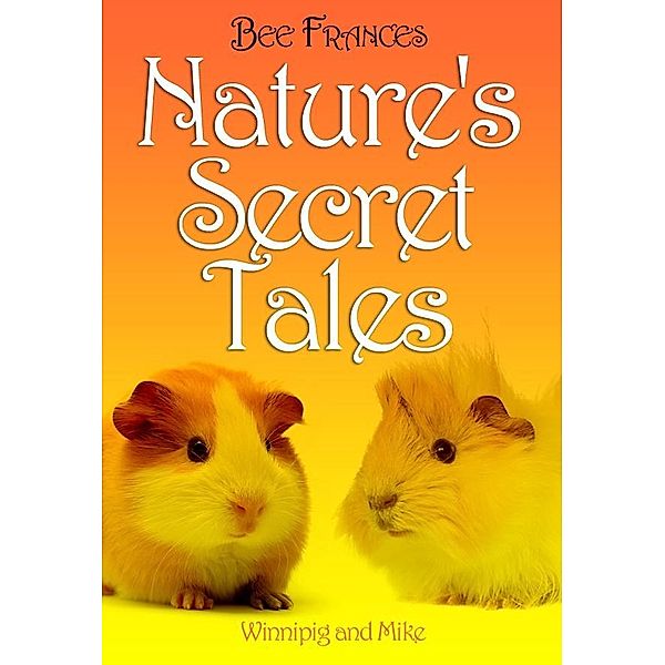 Nature's Secret Tales / Hampton Clarke, Bee Frances