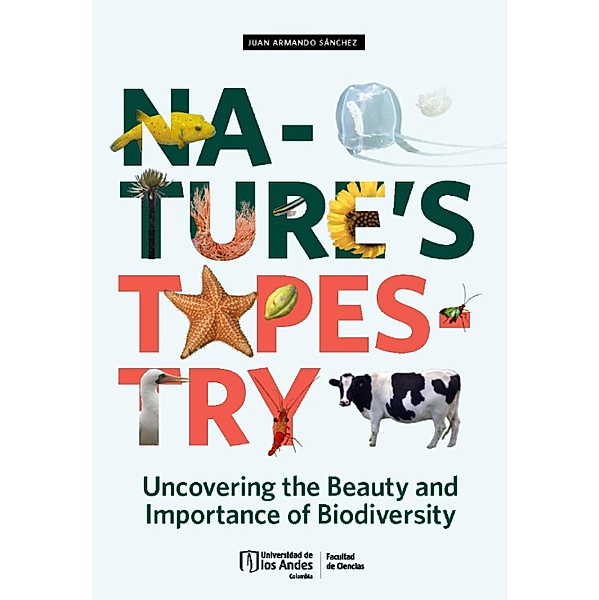 Nature's Tapestry: Uncovering the Beauty and Importance of Biodiversity, Juan Armando Sánchez