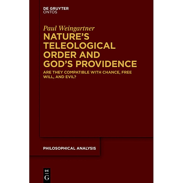 Nature's Teleological Order and God's Providence, Paul Weingartner