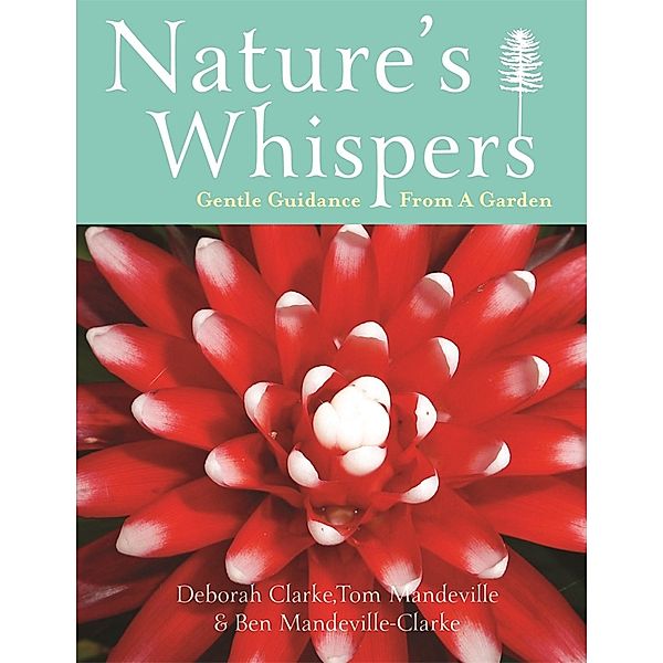 Nature's Whispers, Deborah Clarke, Tom Mandeville, Ben Mandeville-Clarke