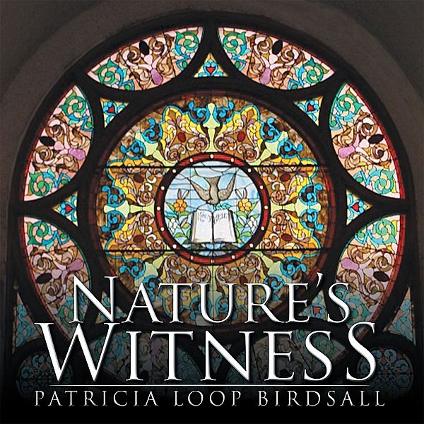 Nature's Witness, Patricia Loop Birdsall