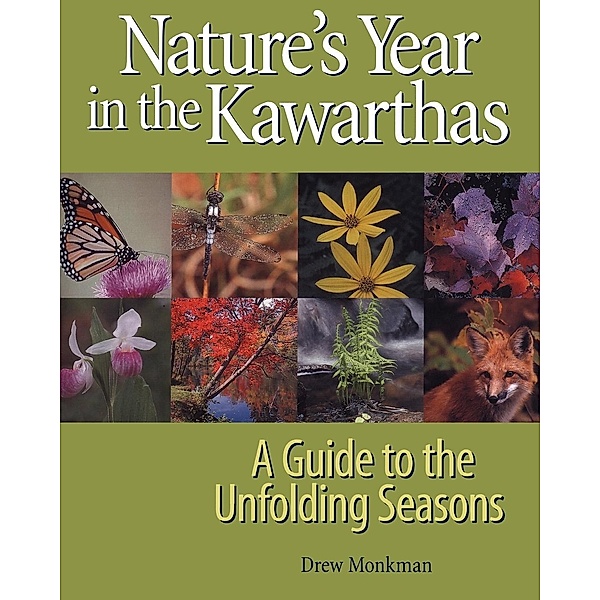 Nature's Year in the Kawarthas, Drew Monkman