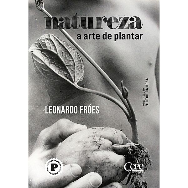 Natureza: a arte de plantar, Leonardo Fróes