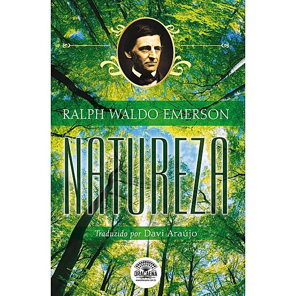 Natureza - A Bíblia do Naturalista / Ensaios de Ralph Waldo Emerson Bd.1, Ralph Waldo Emerson
