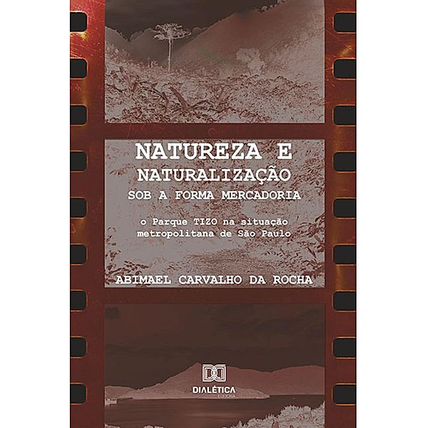 Natureza e naturalização sob a forma mercadoria, Abimael Carvalho da Rocha
