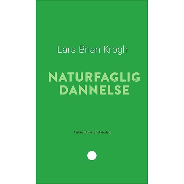Naturfaglig dannelse / Pædagogisk rækkevidde Bd.23, Lars B. Krogh