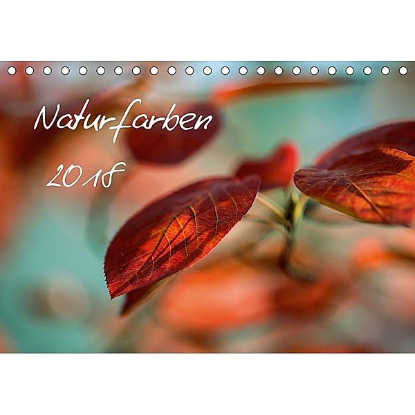 Naturfarben 2018 (Tischkalender 2018 DIN A5 quer), Nailia Schwarz