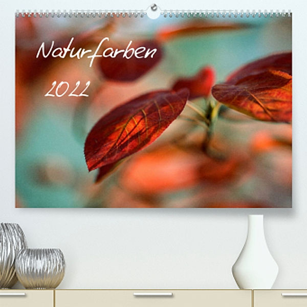 Naturfarben 2022 (Premium, hochwertiger DIN A2 Wandkalender 2022, Kunstdruck in Hochglanz), Nailia Schwarz