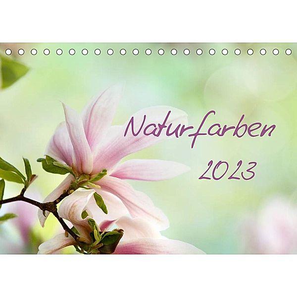 Naturfarben (Tischkalender 2023 DIN A5 quer), Nailia Schwarz