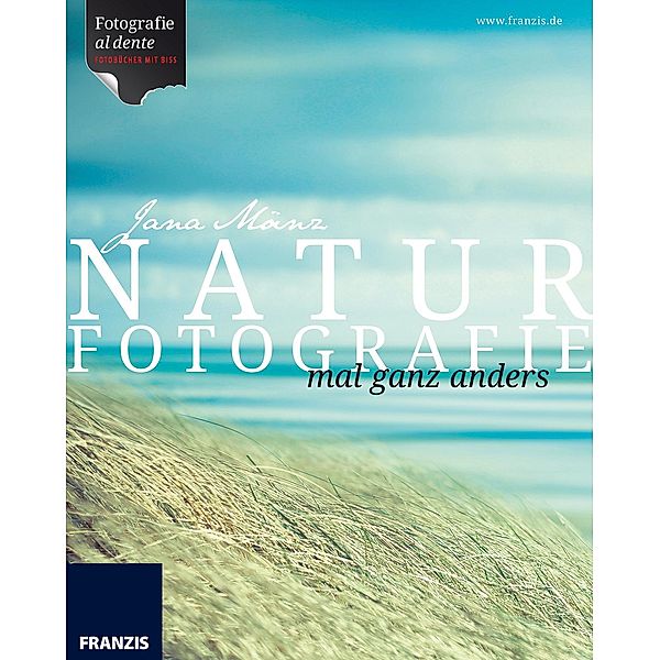 Naturfotografie / Fotografie al dente, Jana Mänz