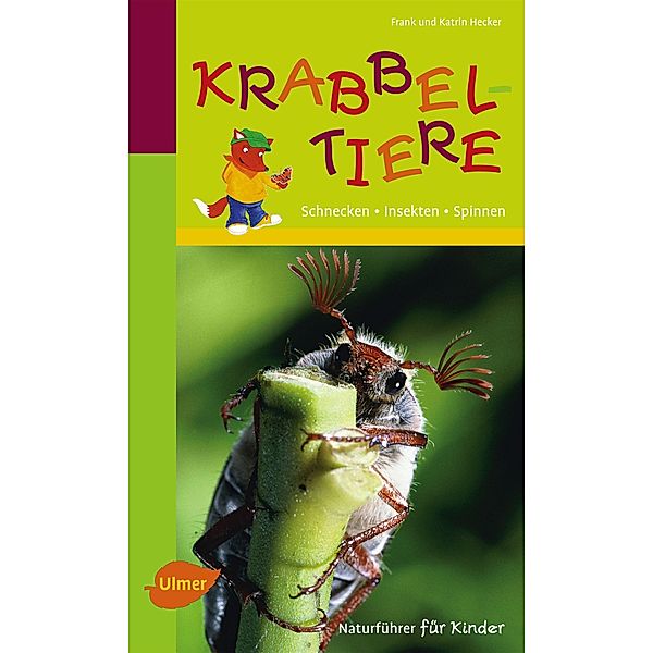 Naturführer für Kinder: Krabbeltiere, Frank und Katrin Hecker