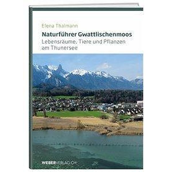 Naturführer Gwattlischenmoos, Elena Thalmann