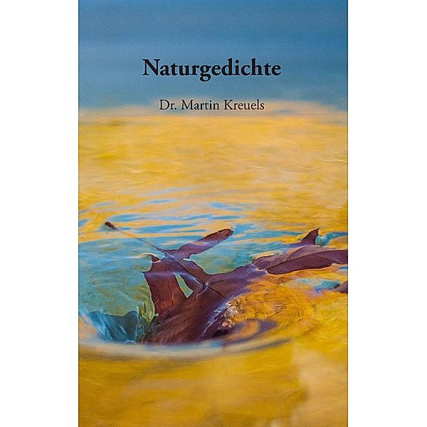 Naturgedichte, Martin Kreuels