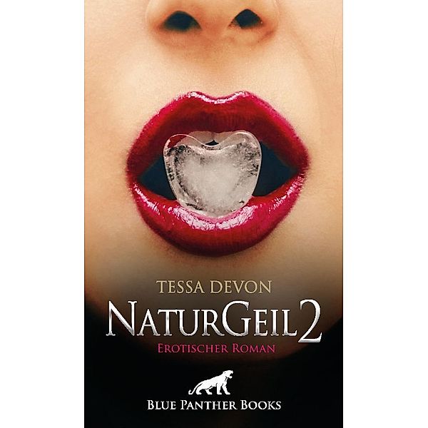 NaturGeil 2 | Erotischer Roman, Tessa Devon