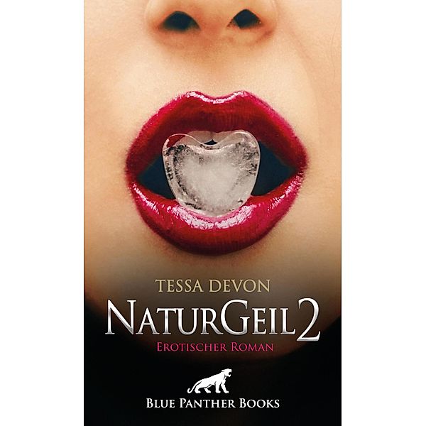 NaturGeil 2 | Erotischer Roman / Erotik Romane, Tessa Devon