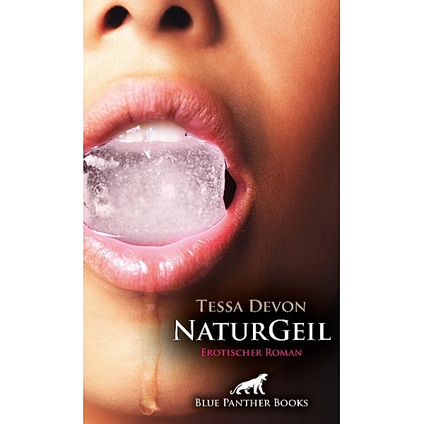 NaturGeil | Erotischer Roman, Tessa Devon