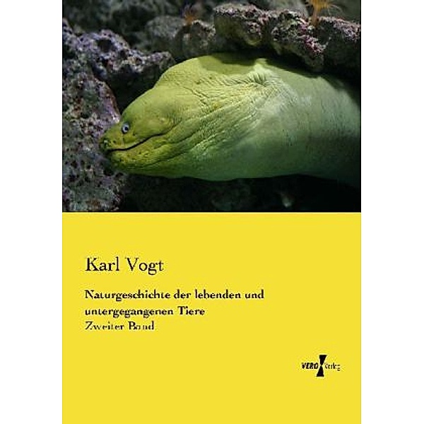 Naturgeschichte der lebenden und untergegangenen Tiere, Karl Vogt