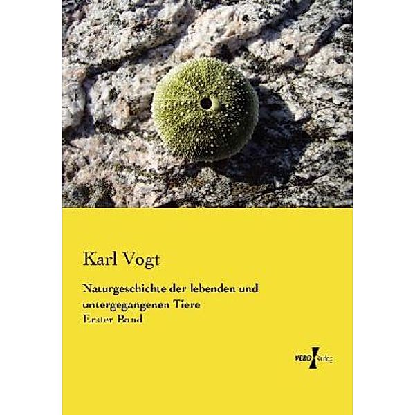 Naturgeschichte der lebenden und untergegangenen Tiere, Karl Vogt