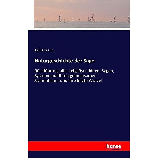 Naturgeschichte der Sage, Julius Braun