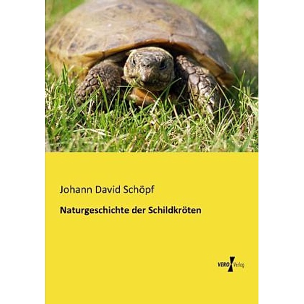 Naturgeschichte der Schildkröten, Johann D. Schöpf