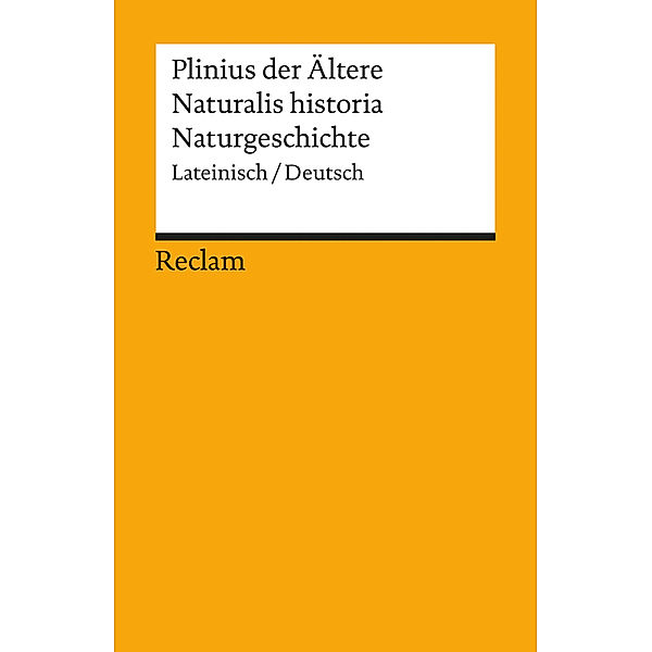 Naturgeschichte. Naturalis historia, Plinius der Ältere