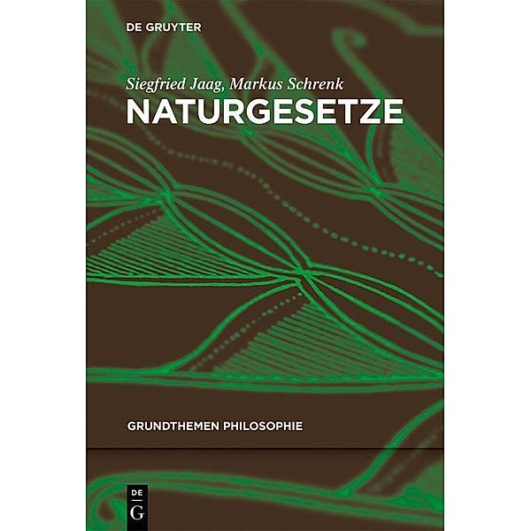 Naturgesetze / Grundthemen Philosophie, Siegfried Jaag, Markus Schrenk