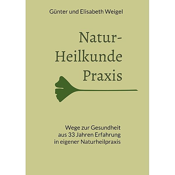 Naturheilkunde Praxis, Günter Weigel, Elisabeth Weigel