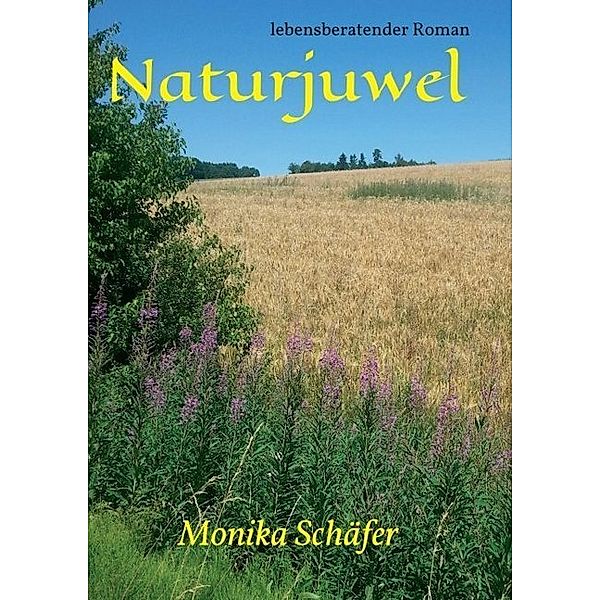 Naturjuwel, Monika Maria Schäfer