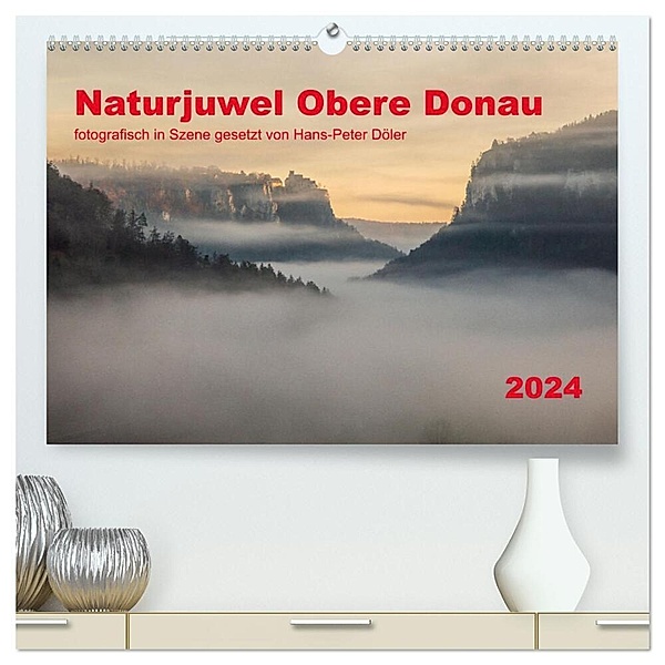 Naturjuwel Obere Donau (hochwertiger Premium Wandkalender 2024 DIN A2 quer), Kunstdruck in Hochglanz, Hans-Peter Döler