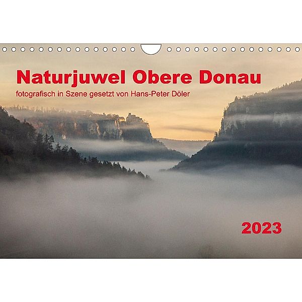 Naturjuwel Obere Donau (Wandkalender 2023 DIN A4 quer), Hans-Peter Döler