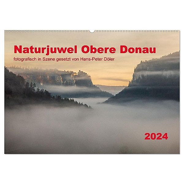 Naturjuwel Obere Donau (Wandkalender 2024 DIN A2 quer), CALVENDO Monatskalender, Hans-Peter Döler