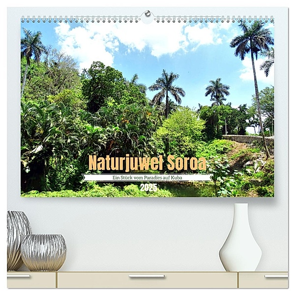 Naturjuwel Soroa - Ein Stück vom Paradies auf Kuba (hochwertiger Premium Wandkalender 2025 DIN A2 quer), Kunstdruck in Hochglanz, Calvendo, Henning von Löwis of Menar